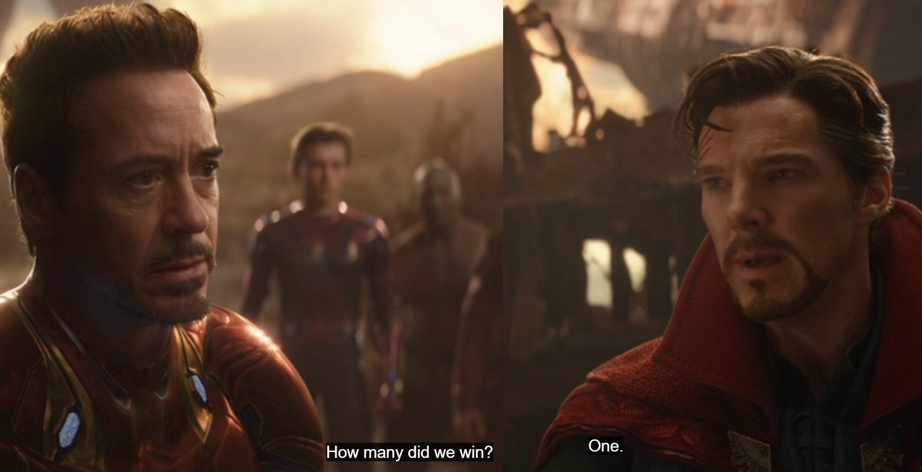 A scene from Avengers: Infinity War, where Tony Stark asks Dr. Strange, “How many did we win?” Strange replies, “One.”